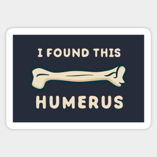 I found this humerus funny science Sticker